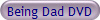 Being Dad DVD